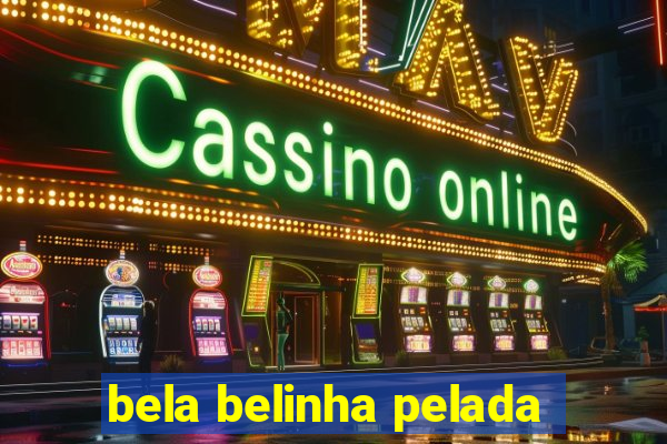 bela belinha pelada